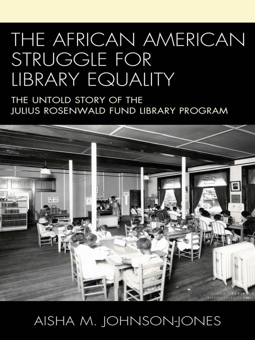 Title details for The African American Struggle for Library Equality by Aisha M. Johnson-Jones - Wait list